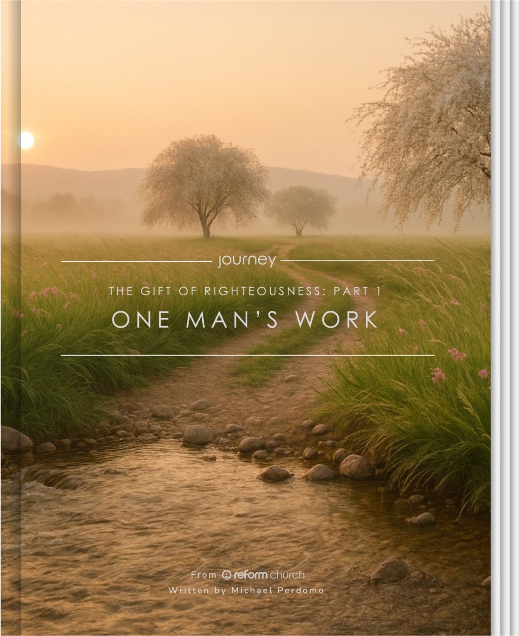 The Gift Of Righteousness – Part 1: One Man’s Work |&nbsp;Journey